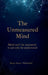 The Unmeasured Mind: "Mind can't be measured - it can only be understood." by Manav Saurav