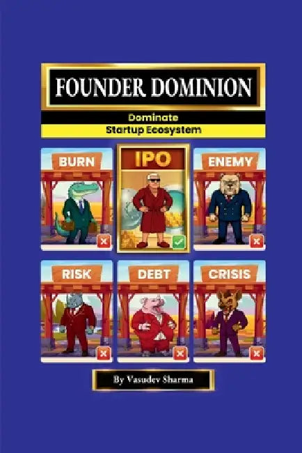 Founder Dominion: Dominate Startup Ecosystem by Vasudev Sharma