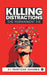 Killing Distractions: The Permanent Fix by Paritosh Sharma