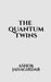 The Quantum Twins by Ashok Jahagirdar