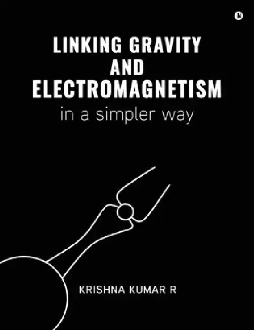Linking Gravity and Electromagnetism in a Simpler Way by Krishna Kumar R