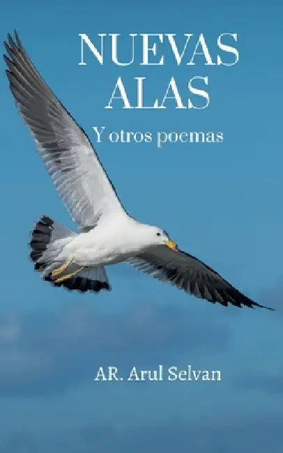 Nuevas Alas: Y otros poemas by Ar Arul Selvan