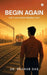 Begin Again: Life Lessons from Mumbai Local by Dr Pranab Das