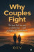 Why Couples Fight: The book that can save a relationship - and strengthen the bond forever. by Dev