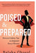Poised and Prepared: Personal Safety Tips to Empower Every Woman by Balaka Ghosal