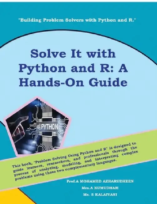 Solve It with Python and R: A Hands-On Guide by Prof a Mohamed Azharudheen