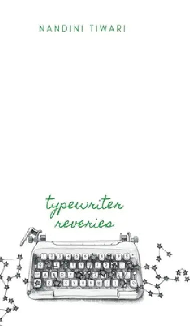 Typewriter Reveries by Nandini Tiwari
