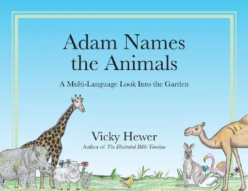 Adam Names the Animals: A Multi-Language Look Into the Garden by Vicky Hewer