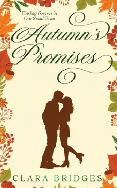 Autumn's Promises by Clara Bridges