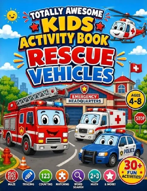 Totally Awesome Kids Activity Book: Rescue Vehicles: Emergency Vehicles by Lps Publishing House LLC