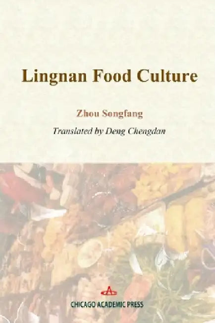 Lingnan Food Culture by Chengdan Deng, Songfang Zhou