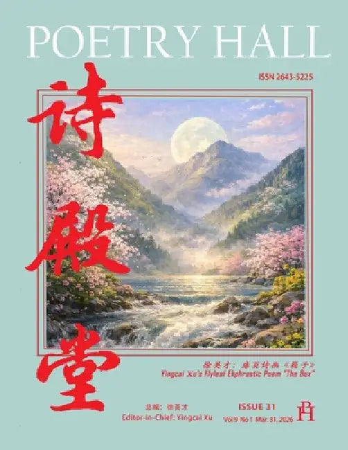 Poetry Hall: Issue 31 by Yingcai Xu, N/A N/A