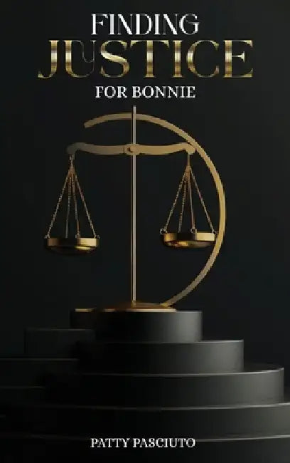 Finding Justice For Bonnie by Patty Pasciuto