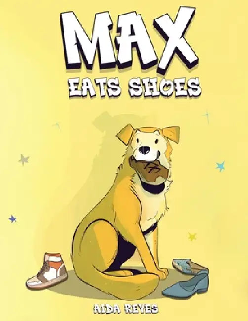 Max Eats Shoes by Aida Reyes