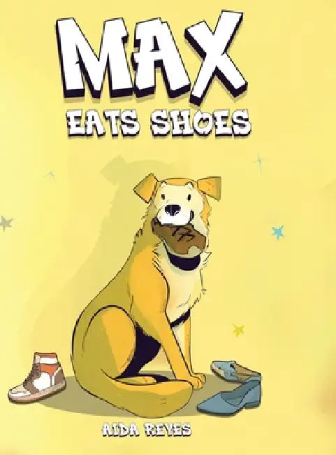 Max Eats Shoes by Aida Reyes