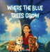 Where the Blue Trees Grow by Vada Elliott