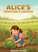 Alice's Vegetable Garden by Rebekah Ruhter