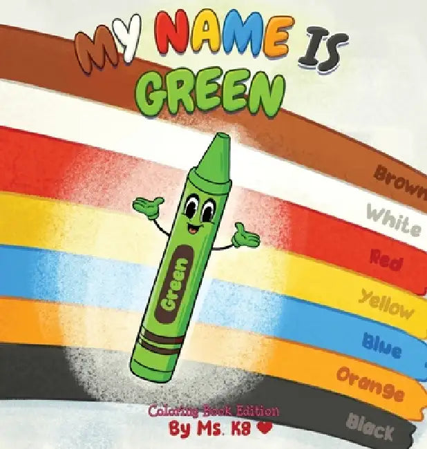 My Name is Green: Coloring Book Edition by K8, Frank Gillmore