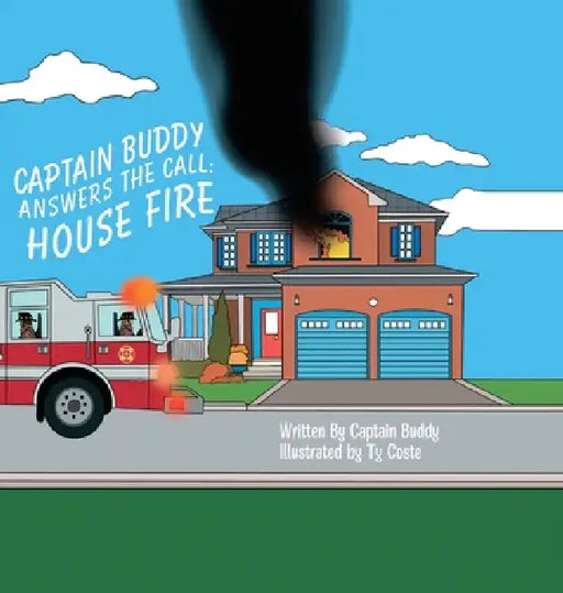 Captain Buddy Answers The Call: House Fire by Captain Buddy, Ty Coste