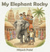 My Elephant Rocky by Hilpesh Patel