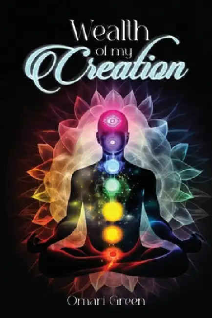 Wealth of my Creation by Omari Green