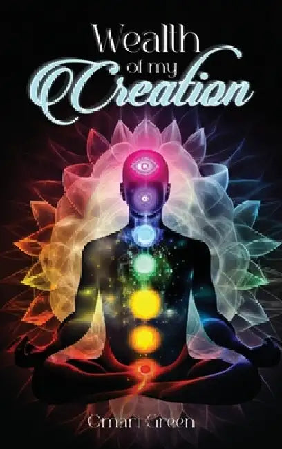 Wealth of my Creation by Omari Green