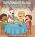 Savannah Banana: Little Paul's Birthday Party by Faith Keating, Kayla Keating