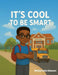 It's Cool to Be Smart by Mojishola Mason