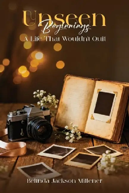 Unseen Beginnings by Belinda Jackson Millener