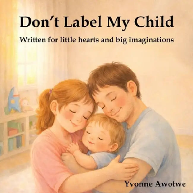 Don't Label My Child by Yvonne Awotwe