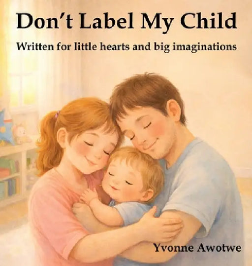 Don't Label My Child by Yvonne Awotwe