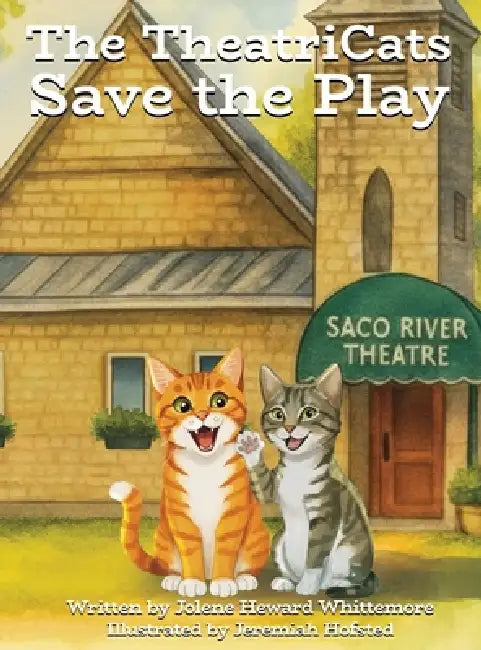 The TheatriCats Save the Play by Jolene Heward Whittemore, Jeremiah Hofsted