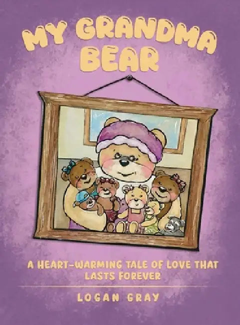 My Grandma Bear by Logan Gray