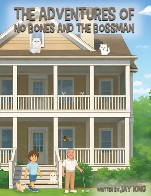 The Adventures of No Bones and the Bossman by Jay King