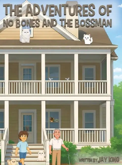 The Adventures of No Bones and the Bossman by Jay King