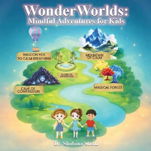 WonderWorlds: Mindful Adventures for Kids by Shabina Sheth