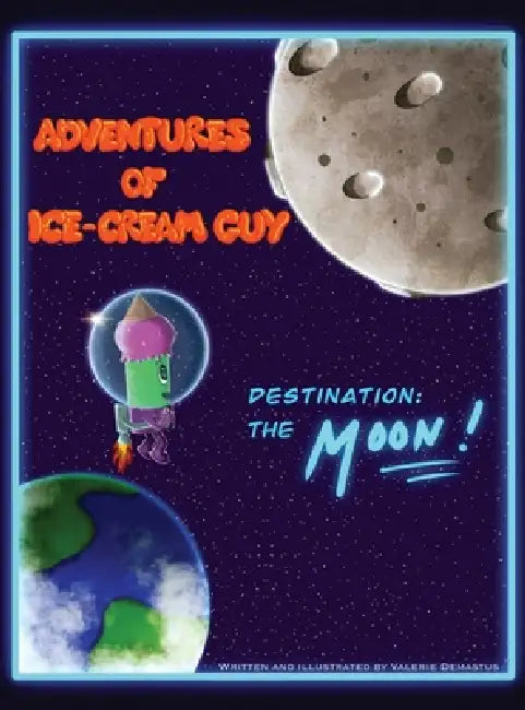 Adventures of Ice-Cream Guy by Valerie Demastus