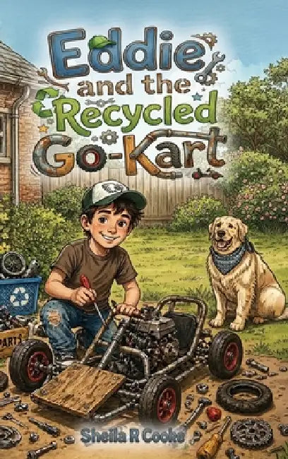 Eddie and the Recycled Go-Kart by Sheila R. Cooke