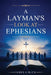A Layman's Look at Ephesians by James A. Slick