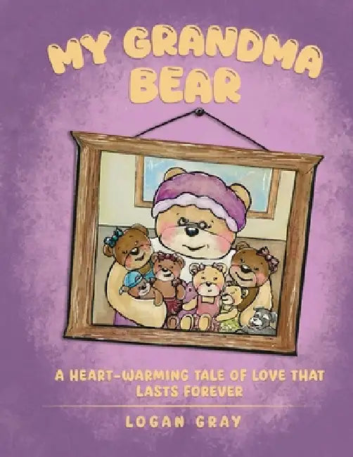 My Grandma Bear by Logan Gray