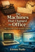The Machines That Changed the Office: The Typewriter to the Personal Computer by Etienne Psaila