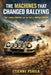 The Machines That Changed Rallying: The Lancia Stratos and the Age of Specialization by Etienne Psaila