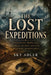 The Lost Expeditions: Explorers, Maps, Ice, Jungle, Desert, and the Men Who Disappeared by Sky Adler, Ai