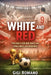White and Red: Poland's Golden Eras and Long Wait for Renewal by Gigi Romano