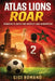 Atlas Lions Roar: Morocco's Quest for Respect and Redemption by Gigi Romano