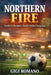 Northern Fire: Northern Ireland's Small-Nation Surprises by Gigi Romano