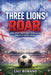 Three Lions Roar: England's National Team and the Weight of Expectation by Gigi Romano
