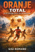 Oranje Total: The Netherlands, Nearly Men and Innovators by Gigi Romano