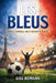 Les Bleus: France, Football, and a Nation in Debate by Gigi Romano