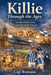 Killie Through the Ages: Ayrshire Pride from Foundation to the Present by Gigi Romano
